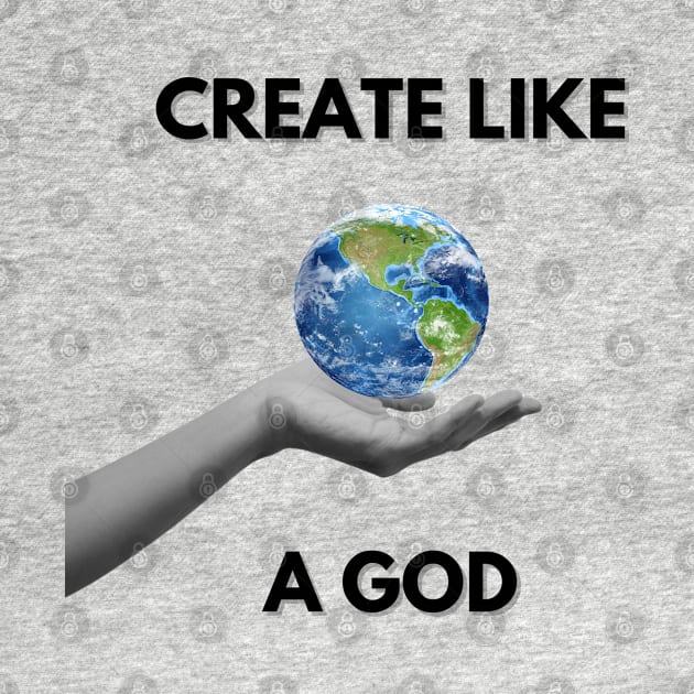 Create like a God by AffirmKings36